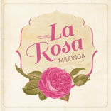La Rosa Milonga